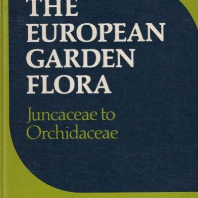 European Garden Flora: A Manual for the Identification of Plants Cultivated in Europe