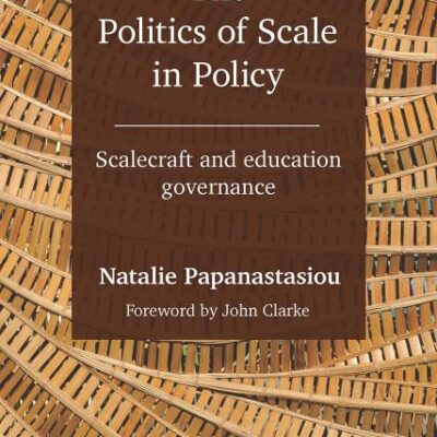 The Politics of Scale in Policy: Scalecraft and Education Governance