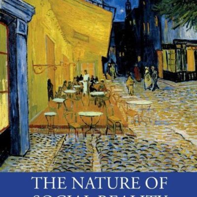 The Nature of Social Reality: Issues in Social Ontology (Economics as Social Theory)