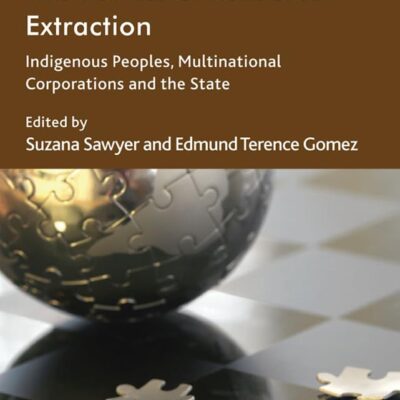 The Politics of Resource Extraction: Indigenous Peoples