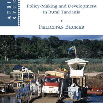 The Politics of Poverty: Policy-Making and Development in Rural Tanzania: 143 (African Studies