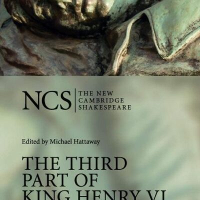 The Third Part of King Henry VI (The New Cambridge Shakespeare)