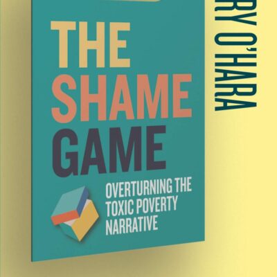 The Shame Game: Overturning the Toxic Poverty Narrative
