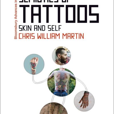 The Social Semiotics of Tattoos: Skin and Self (Bloomsbury Advances in Semiotics)
