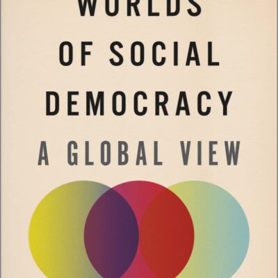 The Three Worlds of Social Democracy: A Global View