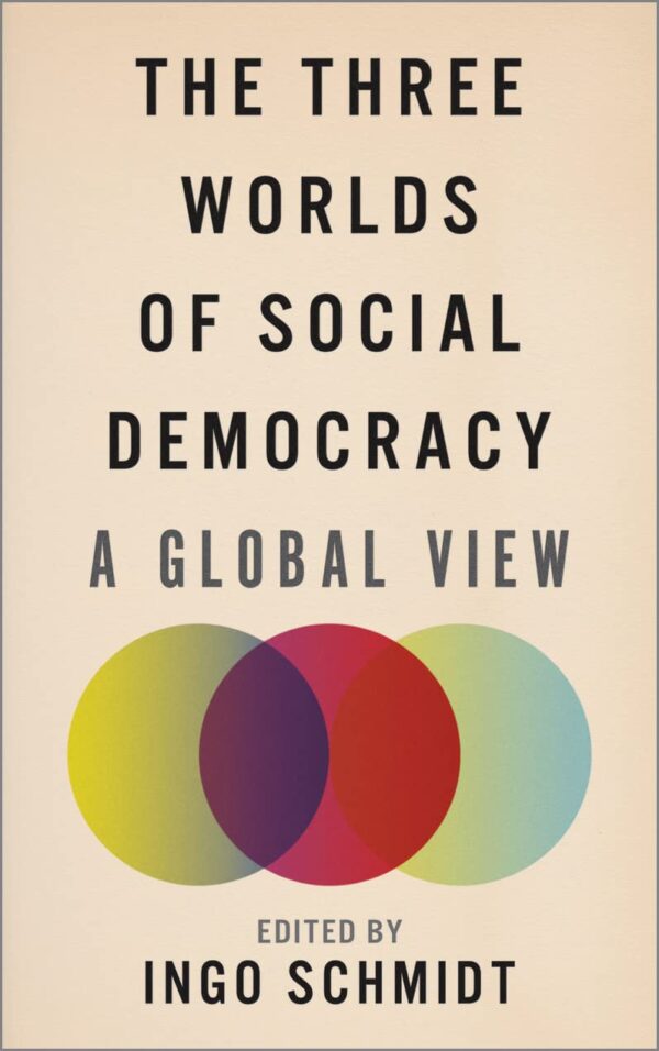 The Three Worlds of Social Democracy: A Global View