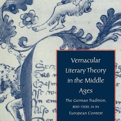 Vernacular Literary Theory in the Middle Ages: The German Tradition