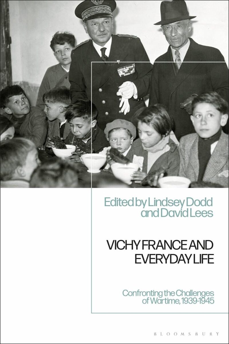 Vichy France and Everyday Life: Confronting the Challenges of Wartime