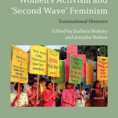 Women's Activism and "Second Wave" Feminism: Transnational Histories