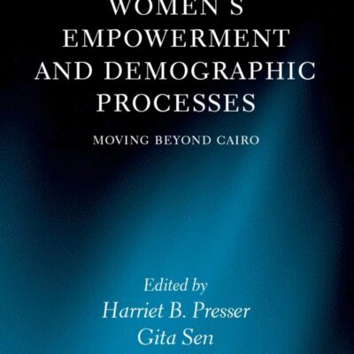 Women's Empowerment and Demographic Processes: Moving Beyond Cairo (International Studies in Demography)