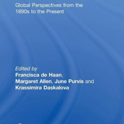 Women`s Activism: Global Perspectives from the 1890s to The Present