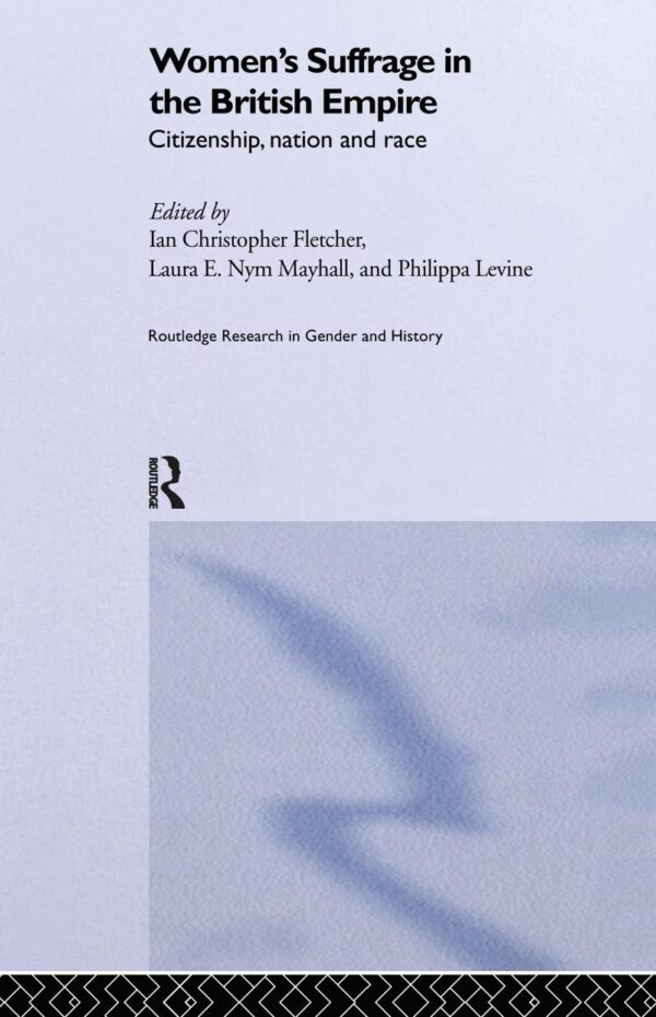 Women`s Suffrage in the British Empire: Citizenship