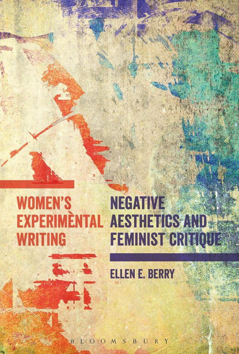 Women's Experimental Writion: Negative Aesthetics and Feminist Critique