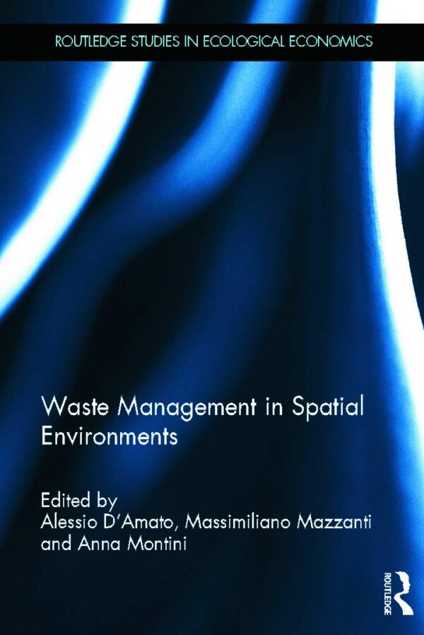 Waste Management in Spatial Environments: 30 (Routledge Studies in Ecological Economics)