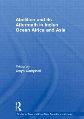 Abolition and Its Aftermath in the Indian Ocean Africa and Asia