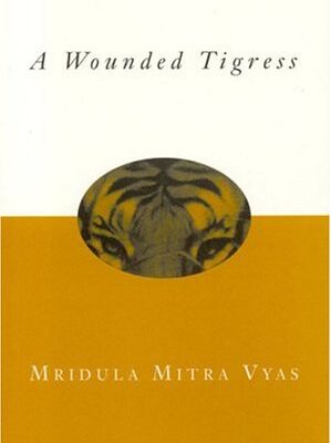 Wounded Tigress: India Through the Eys of