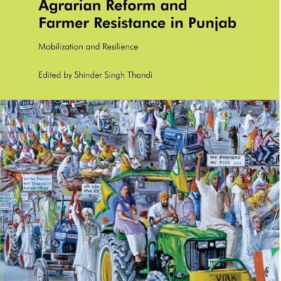 Agrarian Reform and Farmer Resistance in Punjab