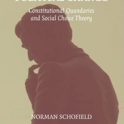 Architects of Poitical Change: Constitutional Quandaries and Social Choice Theory (Political Economy of Institutions and Decisions)