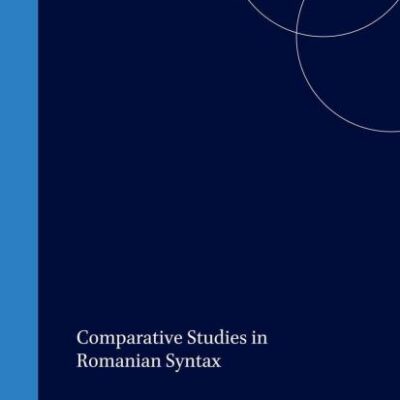 Comparative Studies in Romanian Syntax: 58 (North Holland Linguistic Series: Linguistic Variations)