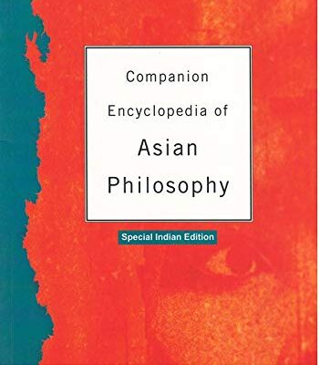 Companion Encyclopedia of Asian Philosophy