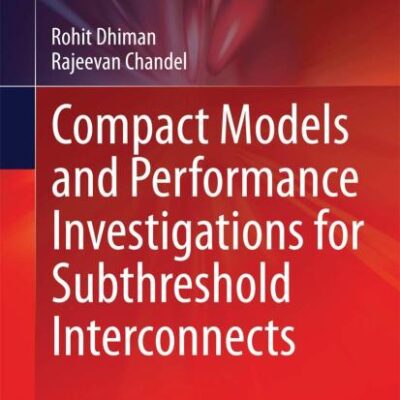 Compact Models and Performance Investigations for Subthreshold Interconnects (Energy Systems in Electrical Engineering)