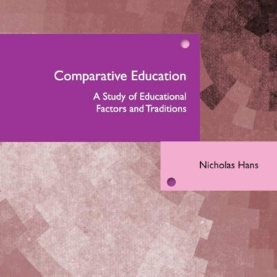 Comparative Education: A Study of Educational Factors and Traditions