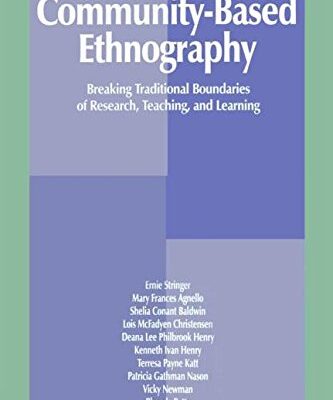 Community-Based Ethnography: Breking Traditional Boundaries of Research