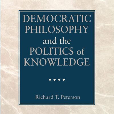 Democratic Philosophy and the Politics of Knowledge