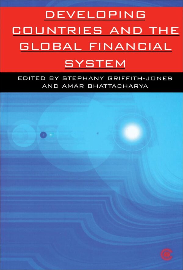 Developing Countries and the Global Financial System