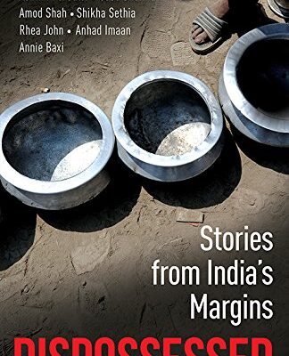 Dispossessed: Stories From India’S Margins