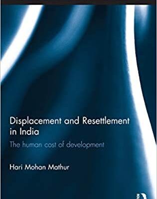 Displacement and Resettlement in India