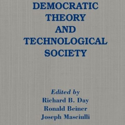Democratic Theory and Technological Society
