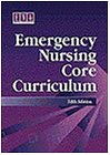 Emergency Nursing Core Curriculum (Fifth Edition)