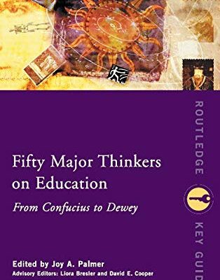 Fifty Major Thinkers on Education
