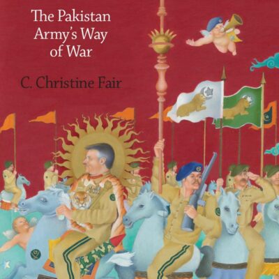 Fighting to the End: The Pakistan Army's Way of War