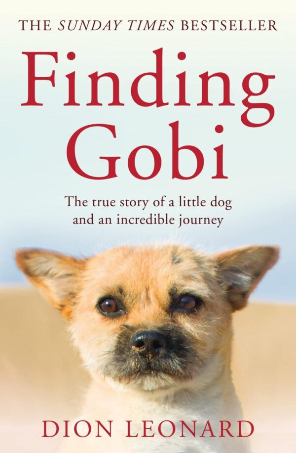 Finding Gobi: The True Story of a Little Dog and an Incredible Journey