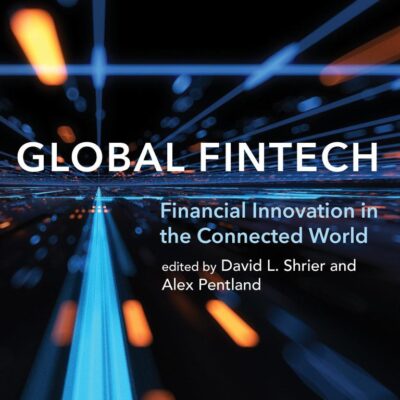 GLOBAL FINTECH : FINANCIAL INNOVATION IN THE CONNECTED WORLD