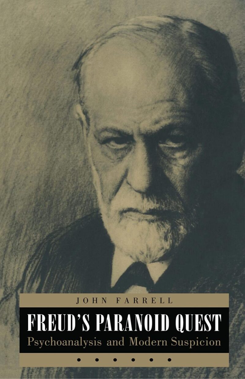 Freid`s Paranoid Quest: Psychoanalysis and Modern Suspicion