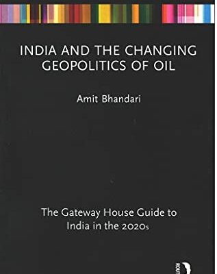 India and the Changing Geopolitics of Oil