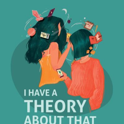 I HAVE A THEORY ABOUT THAT