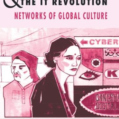 India and the IT Revolution: Networks of Global Culture
