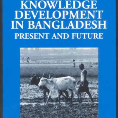 Indigenous Knowledge Development in Bangladesh: Present and Future (Studies in Indigenous Knowledge and Development)