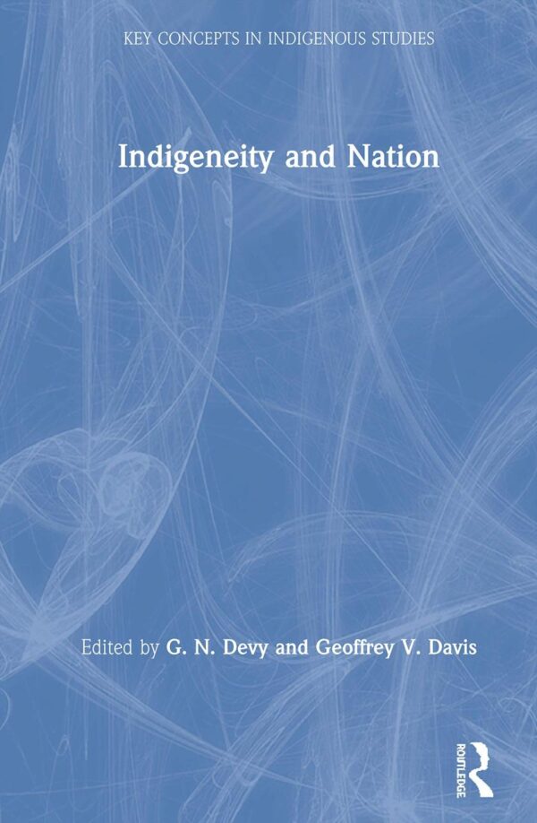 Indigeneity and Nation (Key Concepts in Indigenous Studies)