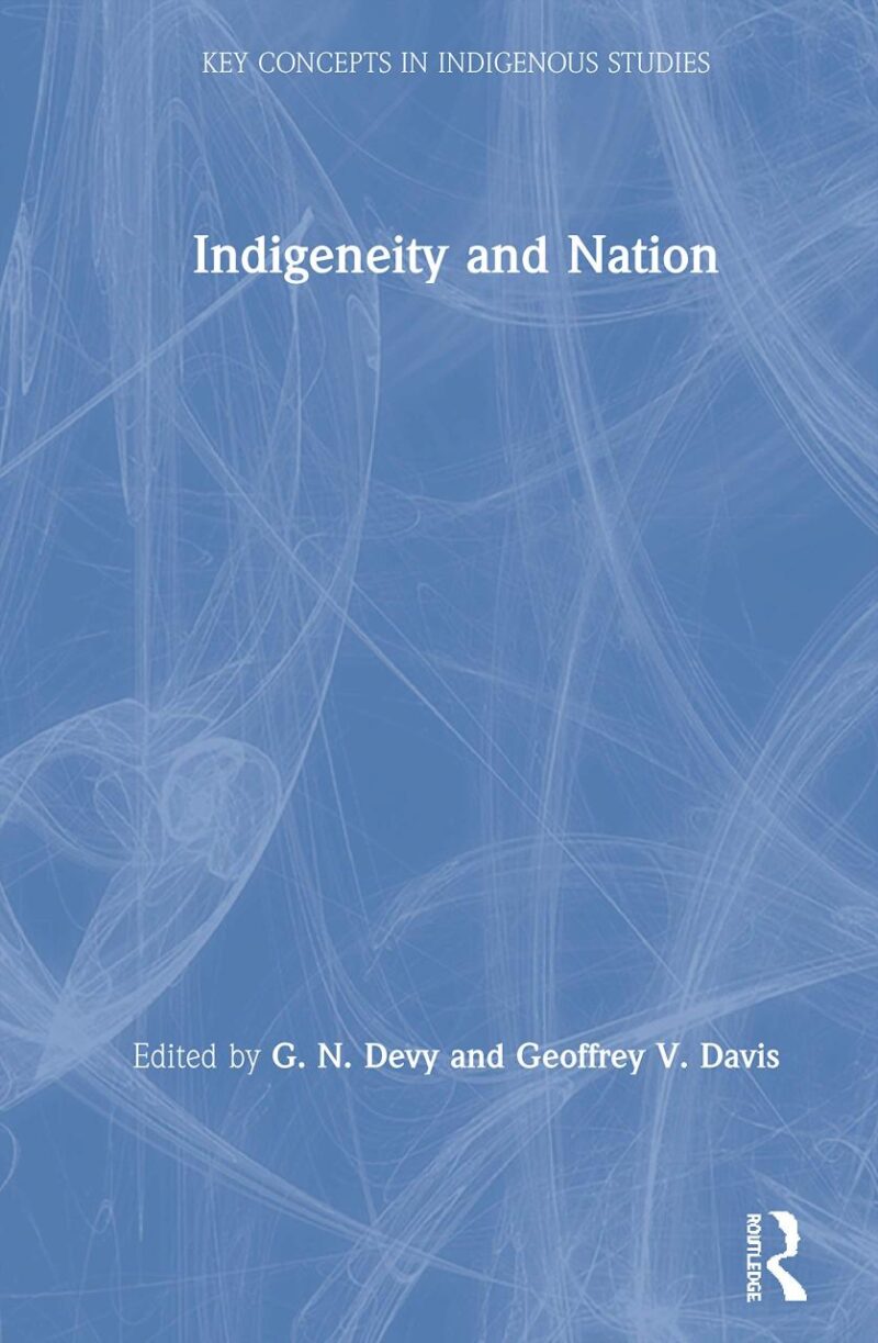 Indigeneity and Nation (Key Concepts in Indigenous Studies)