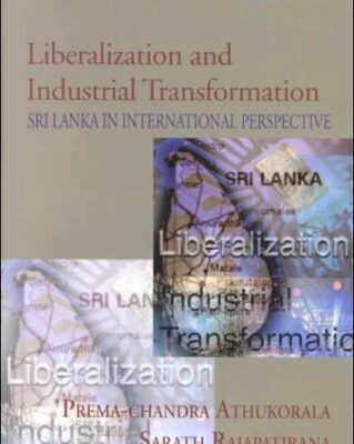 Liberalization and Industrial Transformation: Sri Lanka in International Perspective