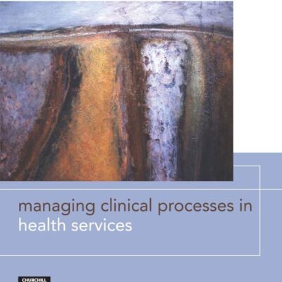Managing Clinical Processes in Health Services