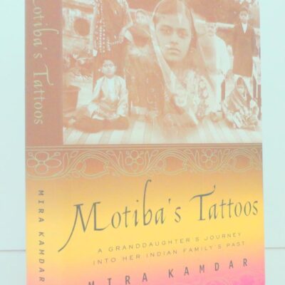 Motiba's Tattoos: A Granddaughter's Journey into Her Indian Family's Past