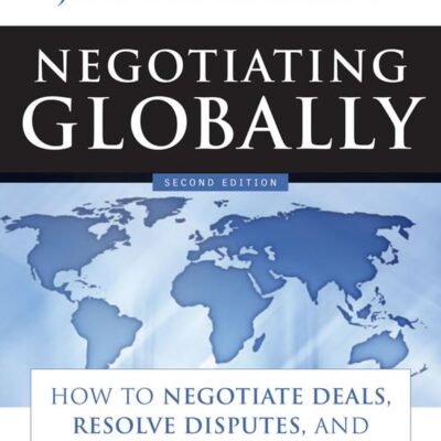 Negotiating Globally: How to Negotiate Deals