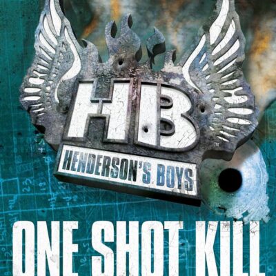 HENDERSON’S BOYS 06: ONE SHOT KILL