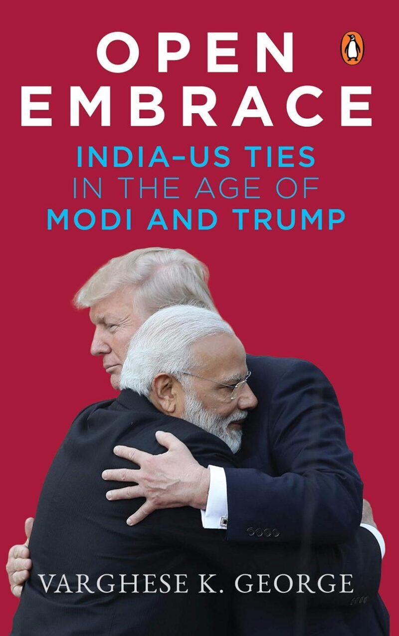 Open Embrace: India-US Ties in a Divided World (UPDATED EDITION IN PAPERBACK)